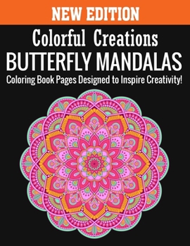 Paperback New Edition Colorful Creations Butterfly Mandalas Coloring Book Pages Designed to Inspire Creativity!: 140 Page with one side s mandalas illustration Book