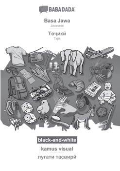 Paperback Basa Jawa - Tajik (in cyrillic script), kamus visual, BW: BABADADA Javanese - Tajik (in cyrillic script), visual dictionary, BW [Javanese] Book