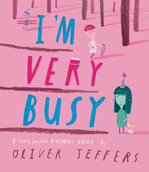 Hardcover I'm Very Busy: A (Nearly Forgotten) Birthday Book