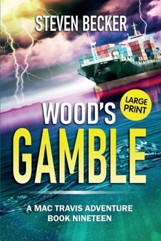 Wood's Gamble: Large Print (Mac Travis Adventures - Large Print Editions)