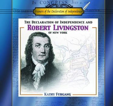 The Declaration of Independence and Robert R. Livingston of New York (Framers of the Declaration of Independence)