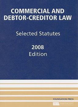 Paperback Commercial and Debtor-Creditor Law: Selected Statutes, 2008 Edition Book