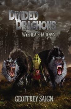 Wyshea Shadows - Book #1 of the Divided Draghons