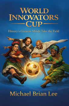 Paperback World Innovators Cup: History's Greatest Minds Take the Field Book