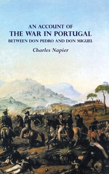 Paperback AN ACCOUNT OF THE WAR IN PORTUGAL BETWEEN Don PEDRO AND Don MIGUEL Book