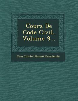 Paperback Cours de Code Civil, Volume 9... [French] Book