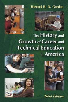 Paperback The History and Growth of Career and Technical Education in America Book