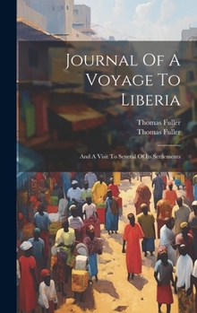 Hardcover Journal Of A Voyage To Liberia: And A Visit To Several Of Its Settlements Book