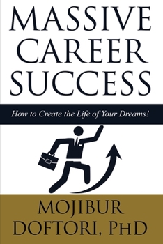 Paperback Massive Career Success: How to Create the Life of Your Dreams! Book