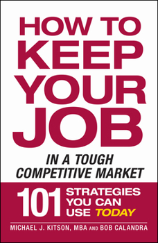 Paperback How to Keep Your Job in a Tough Competitive Market Book