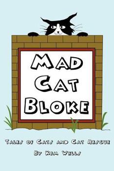 Paperback Mad Cat Bloke: Tales of Cats and Cat Rescue Book