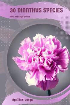 30 Dianthus species: Make the right choice