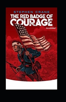 Paperback The Red Badge of Courage (Annotated) Book