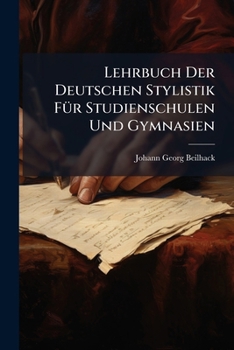 Paperback Lehrbuch Der Deutschen Stylistik Für Studienschulen Und Gymnasien Book