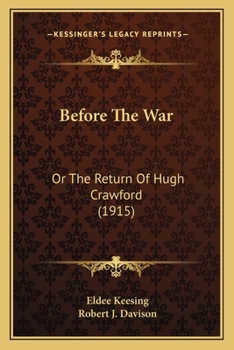 Paperback Before The War: Or The Return Of Hugh Crawford (1915) Book