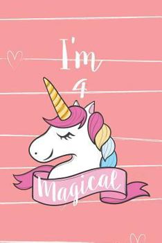 Paperback I'm 4 Magical: 4th Birthday Unicorn Diary For Girls Book