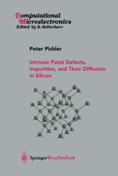 Paperback Intrinsic Point Defects, Impurities, and Their Diffusion in Silicon Book