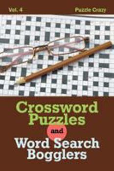 Crossword Puzzles And Word Search Bogglers Vol. 4