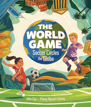 Hardcover The World Game: Soccer Circles the Globe Book