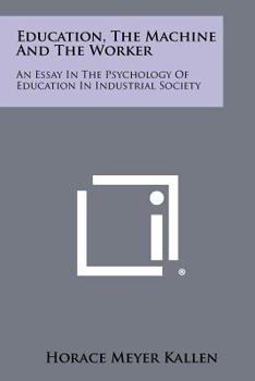 Paperback Education, the Machine and the Worker: An Essay in the Psychology of Education in Industrial Society Book