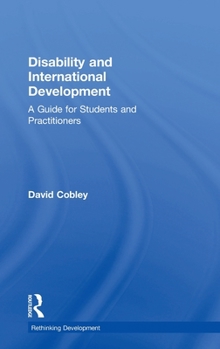Hardcover Disability and International Development: A Guide for Students and Practitioners Book