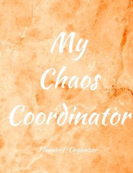 Paperback My Chaos Coordinator. Planner & Organizer: 2019-2020 Planner: College & School Marble Planner with Space for Notes - Weekly And Monthly Agenda Calenda Book