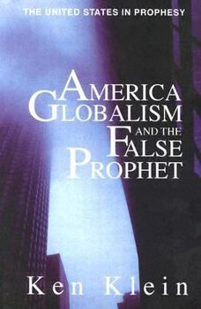 Paperback America, Globalism and the False Prophet: The United States in Prophecy Book