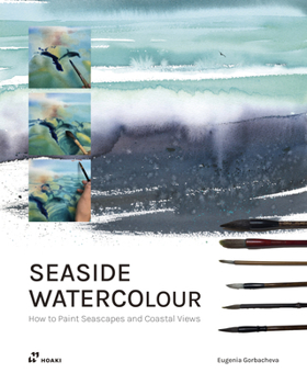 Paperback Seaside Watercolour: How to Paint Seascapes and Costal Views Book