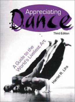 Paperback Appreciating Dance: A Guide to the World's Liveliest Art Book