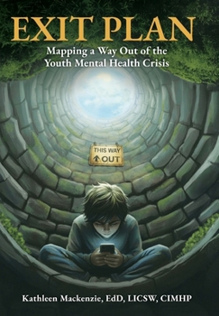 Hardcover Exit Plan: Mapping a Way Out of the Youth Mental Health Crisis Book