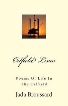 Paperback Oilfield Lives: Poems Of Life In The Oilfield Book