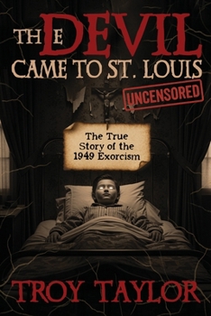 Paperback Devil Came to St. Louis: The Uncensored True Story of the 1949 Exorcism Book