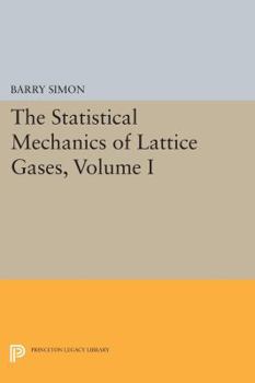 Paperback The Statistical Mechanics of Lattice Gases, Volume I Book