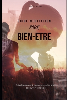 Paperback Bien-Etre Et Developpement Personnel: Parce Que Tu Comptes Le Guide Pour Mediter Et Te Trouver, Apprends a t'Aimer [French] Book