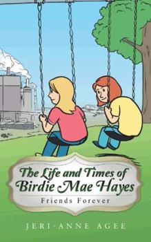 Paperback The Life and Times of Birdie Mae Hayes: Friends Forever Book