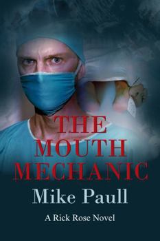 Paperback The Mouth Mechanic: A Rick Rose Novel Book