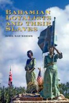 Paperback Bahamian Loyalists and Their Slaves Book