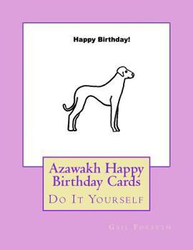 Azawakh Happy Birthday Cards: Do It Yourself