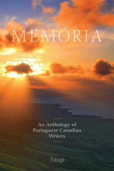 Paperback Memória: An Anthology of Portuguese Canadian Writers Book