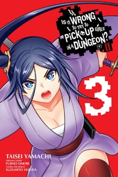 Paperback Is It Wrong to Try to Pick Up Girls in a Dungeon? II, Vol. 3 (Manga) Book