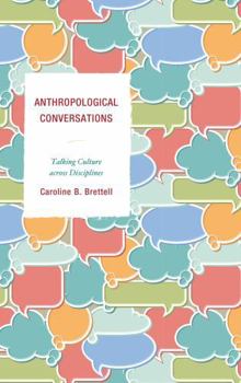 Hardcover Anthropological Conversations: Talking Culture across Disciplines Book