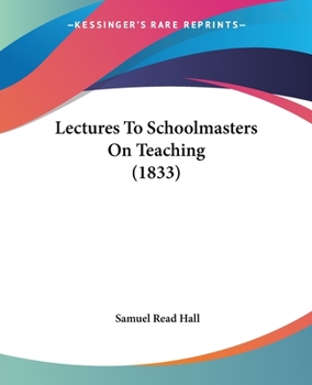 Paperback Lectures To Schoolmasters On Teaching (1833) Book