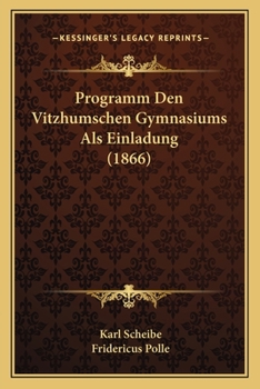 Paperback Programm Den Vitzhumschen Gymnasiums Als Einladung (1866) [Latin] Book
