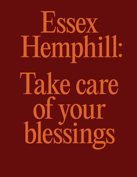 Hardcover Essex Hemphill: Take Care of Your Blessings Book