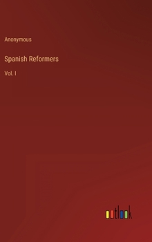 Hardcover Spanish Reformers: Vol. I Book