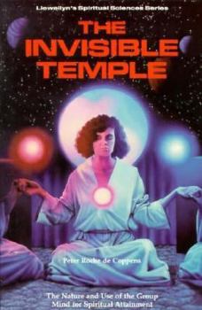 Paperback The Invisible Temple: The Nature and Use of the Group Mind for Spiritual Attainment Book