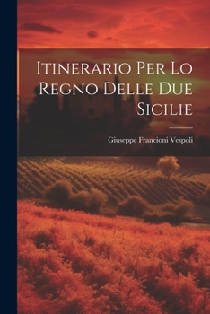Paperback Itinerario Per Lo Regno Delle Due Sicilie [Italian] Book