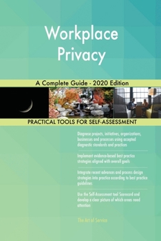 Workplace Privacy A Complete Guide - 2020 Edition