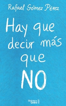 Paperback Hay que decir más que no [Spanish] Book