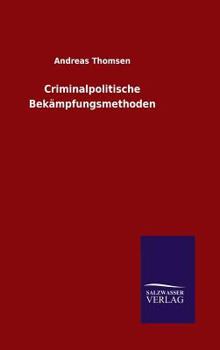 Hardcover Criminalpolitische Bekämpfungsmethoden [German] Book